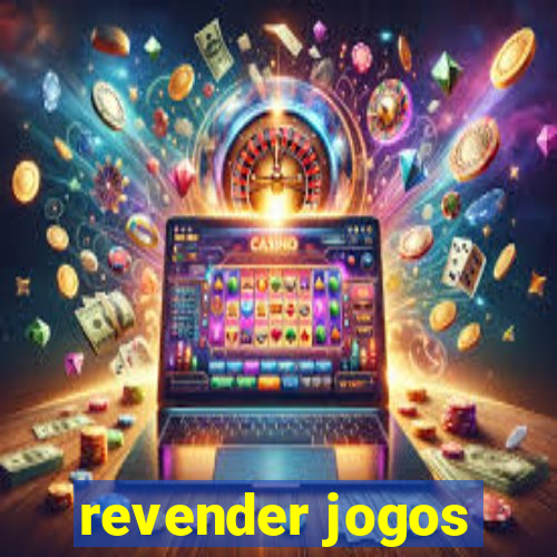 revender jogos